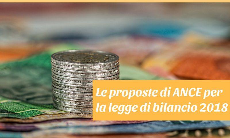 le proposte di ANCE per la legge bilancio 2018