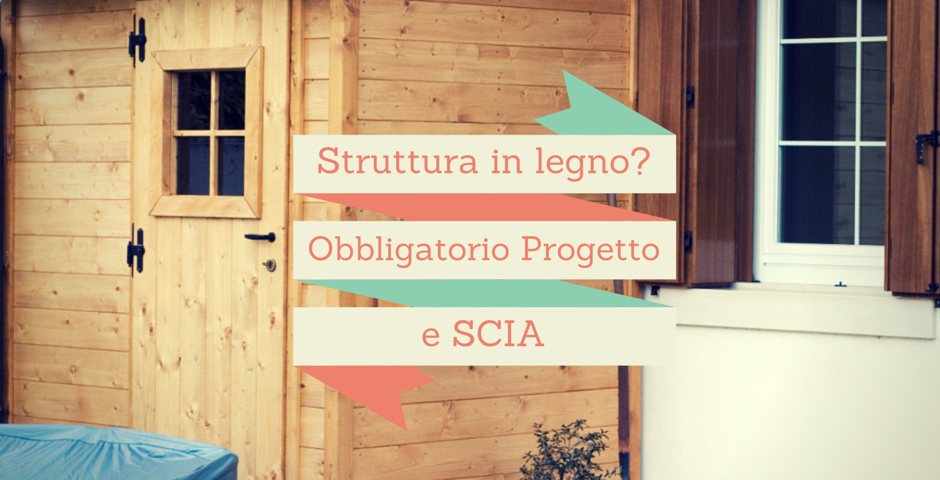 strutture in legno obbligatoria la scia