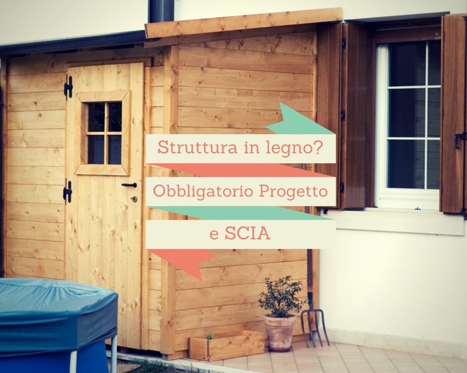 strutture in legno obbligatoria la scia