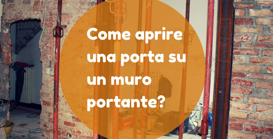 come aprire una porta su un muro portante